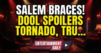 Salem braces! Hump day dool spoilers: tornado, truces, & temptation!