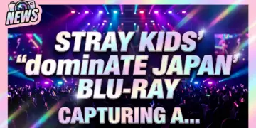 Stray kids' 'dominate japan' blu-ray: capturing a k-pop milestone