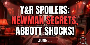 Y&r spoilers: newman secrets, abbott shocks! June 15-19, 2026