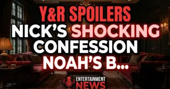 Y&r spoilers: nick's shocking confession, noah's big night, malcolm's return!