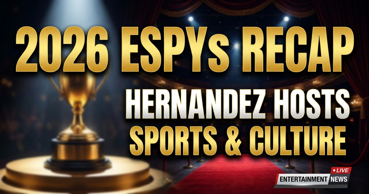 2026 espys recap: hernandez hosts, sports & culture converge 1 2026 espys recap: hernandez hosts, sports & culture converge