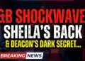 B&b shockwaves! Sheila's back & deacon's dark secret revealed
