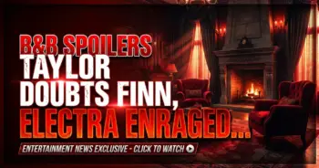 B&b spoilers: taylor doubts finn, electra enraged by dylan!