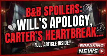B&b spoilers: will's apology, carter's heartbreak, fc blunder!