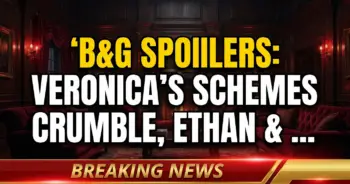 B&g spoilers: veronica's schemes crumble, ethan & isabella's collision!