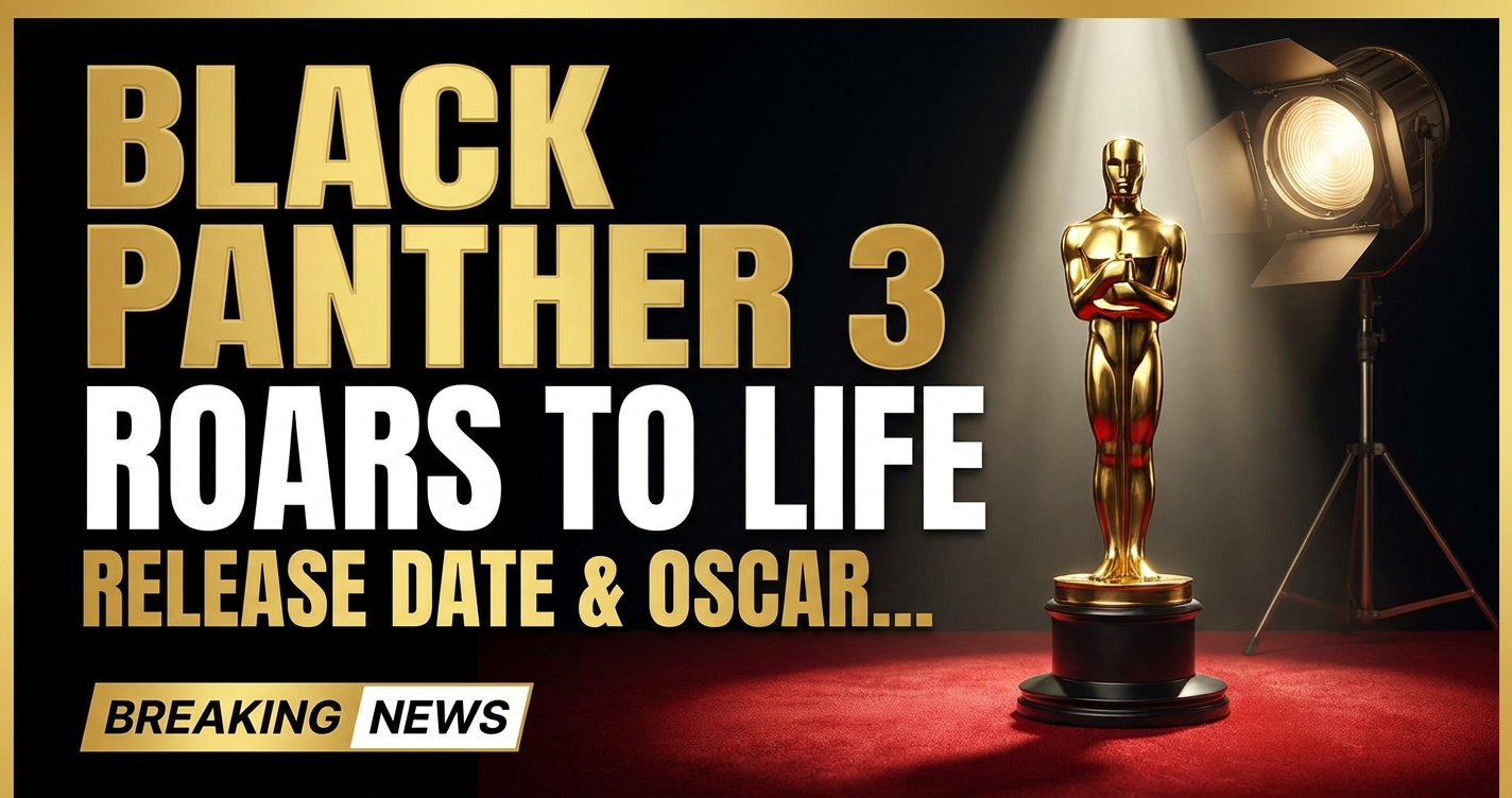 Black panther 3 roars to life: release date & oscar winner revealed 1 Black panther 3 roars to life: release date & oscar winner revealed