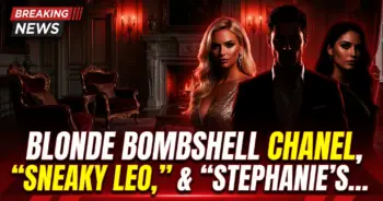 Blonde bombshell chanel, sneaky leo, & stephanie's dool disaster: july 10 spoilers!