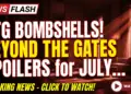 Btg bombshells! Beyond the gates spoilers for july 20 revealed!