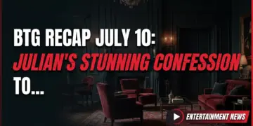 Btg recap july 10: julian's stunning confession to seraphina rocks thorne manor!