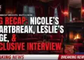 Btg recap: nicole's heartbreak, leslie's rage, & eva's fright! (july 28, 2026)