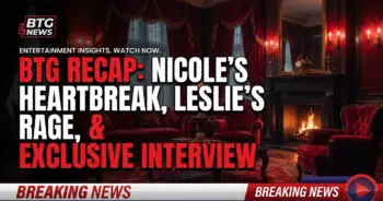 Btg recap: nicole's heartbreak, leslie's rage, & eva's fright! (july 28, 2026)