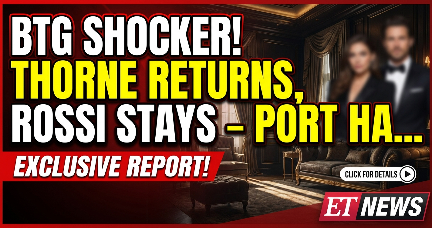 Btg shocker! Thorne returns, rossi stays – port haven won't be the same! 1 Btg shocker! Thorne returns, rossi stays – port haven won't be the same!