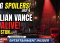 Btg spoilers: july 6! Julian vance is alive & stunning sterling heights!
