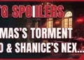 Btg spoilers: tomas's torment, ted & shanice's next chapter!