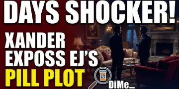 Days shocker! Xander exposes ej's pill plot – dimera downfall ahead?