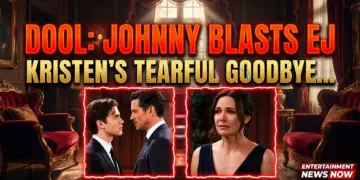 Dool: johnny blasts ej – kristen's tearful goodbye looms!