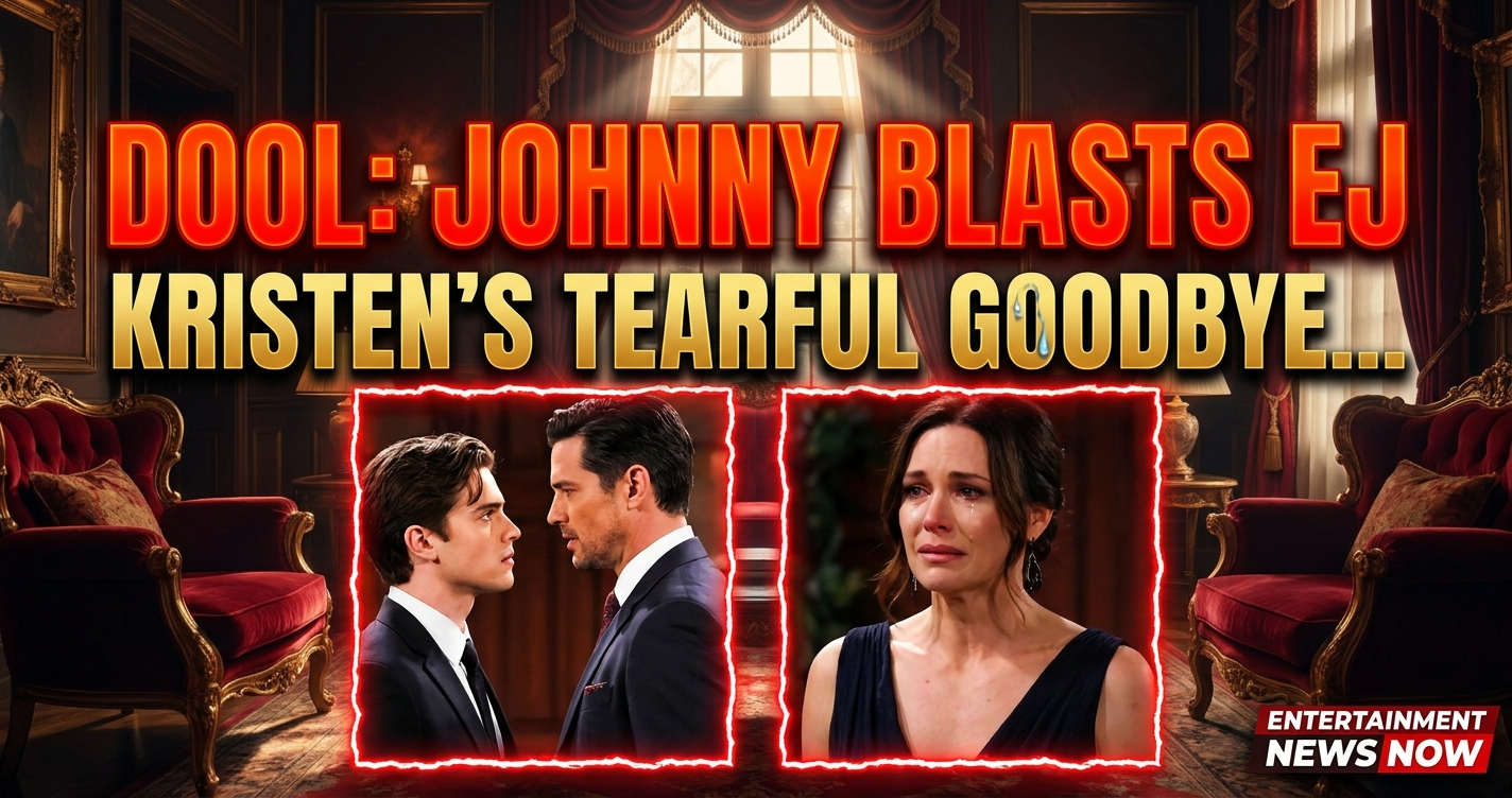 Dool: johnny blasts ej – kristen's tearful goodbye looms! 1 Dool: johnny blasts ej – kristen's tearful goodbye looms!