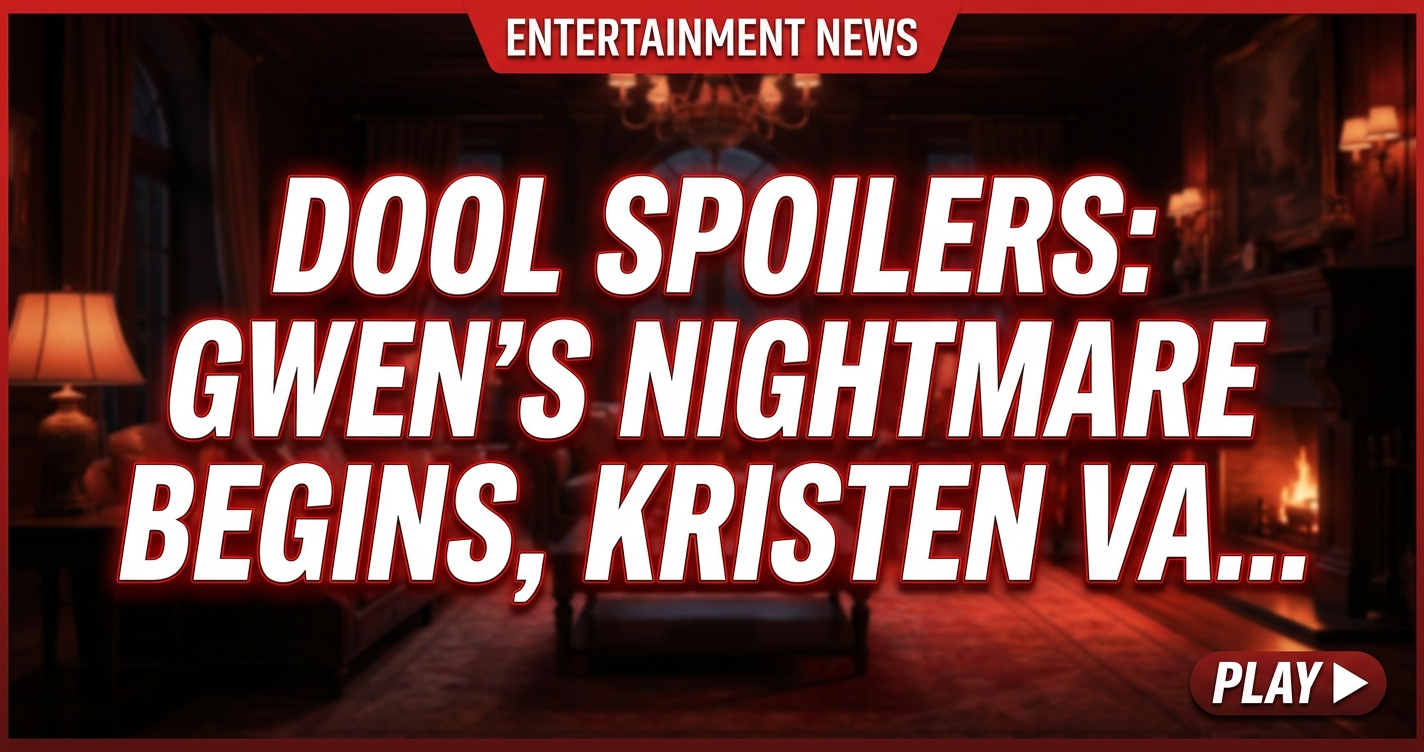 Dool spoilers: gwen's nightmare begins, kristen vanishes! 1 Dool spoilers: gwen's nightmare begins, kristen vanishes!