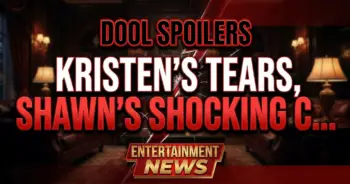 Dool spoilers: kristen's tears, shawn's shocking confession!