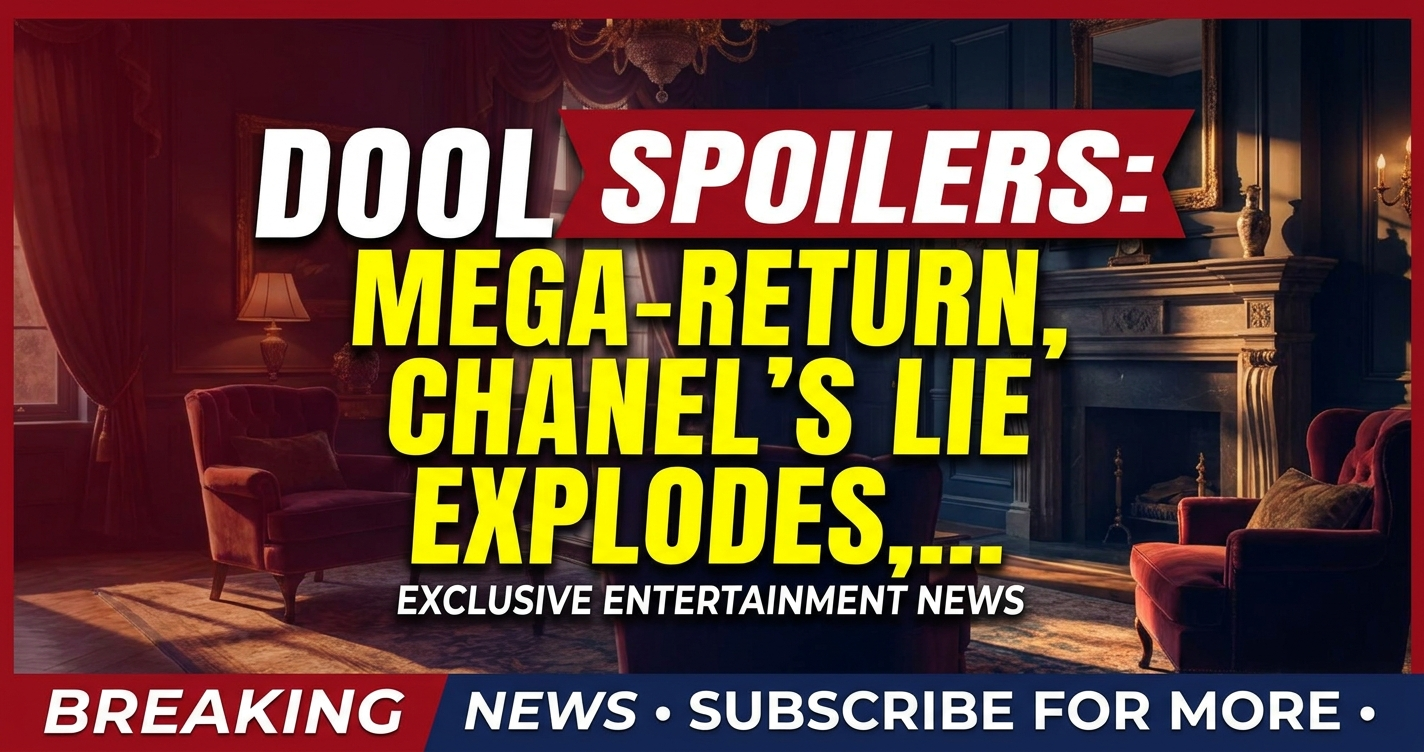 Dool spoilers: mega-return, chanel's lie explodes, sos call rocks salem! 1 Dool spoilers: mega-return, chanel's lie explodes, sos call rocks salem!