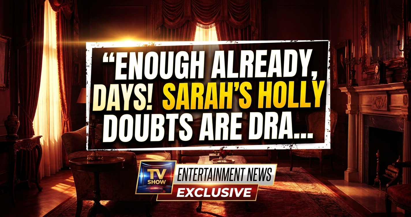 Enough already, days! Sarah's holly doubts are draining salem! 1 Enough already, days! Sarah's holly doubts are draining salem!