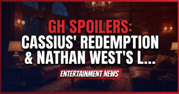 Gh spoilers: cassius' redemption & nathan west's legacy at wyndemere?!
