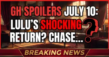 Gh spoilers july 10: lulu's shocking return? Chase stunned!
