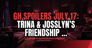 Gh spoilers july 17: trina & josslyn's friendship at a crossroads!