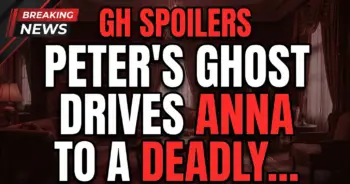 Gh spoilers: peter's ghost drives anna to a deadly mission!