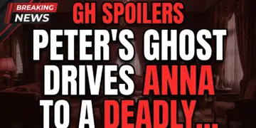 Gh spoilers: peter's ghost drives anna to a deadly mission!