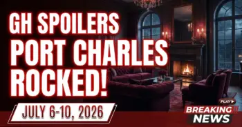 Gh spoilers: port charles rocked! July 6-10, 2026