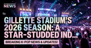 Gillette stadium's 2026 season: a star-studded industry statement