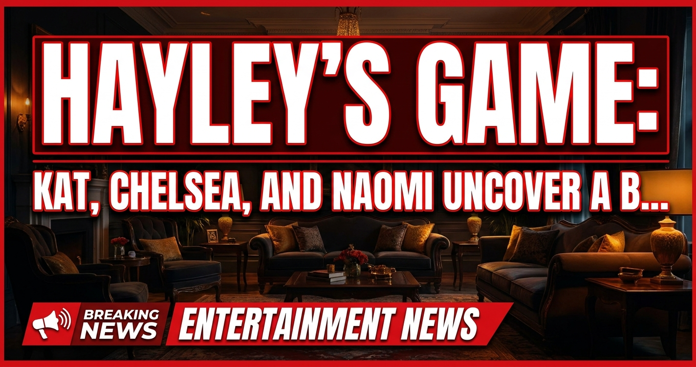 Hayley's game: kat, chelsea, and naomi uncover a btg betrayal! 1 Hayley's game: kat, chelsea, and naomi uncover a btg betrayal!