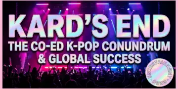 Kard's end: the co-ed k-pop conundrum & global success vs. Domestic hurdles