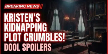 Kristen's kidnapping plot crumbles! Dool spoilers july 27-31