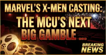 Marvel's x-men casting: the mcu's next big gamble nears