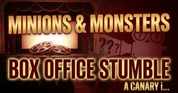 Minions & monsters' box office stumble: a canary in the coal mine?