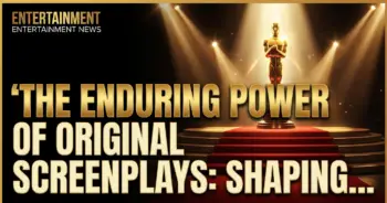 The enduring power of original screenplays: shaping cinema's future