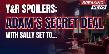 Y&r spoilers: adam's secret deal with sally set to ruin chelsea – victor unleashes wrath!