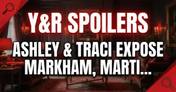 Y&r spoilers: ashley & traci expose markham, martin laurent's true identity!