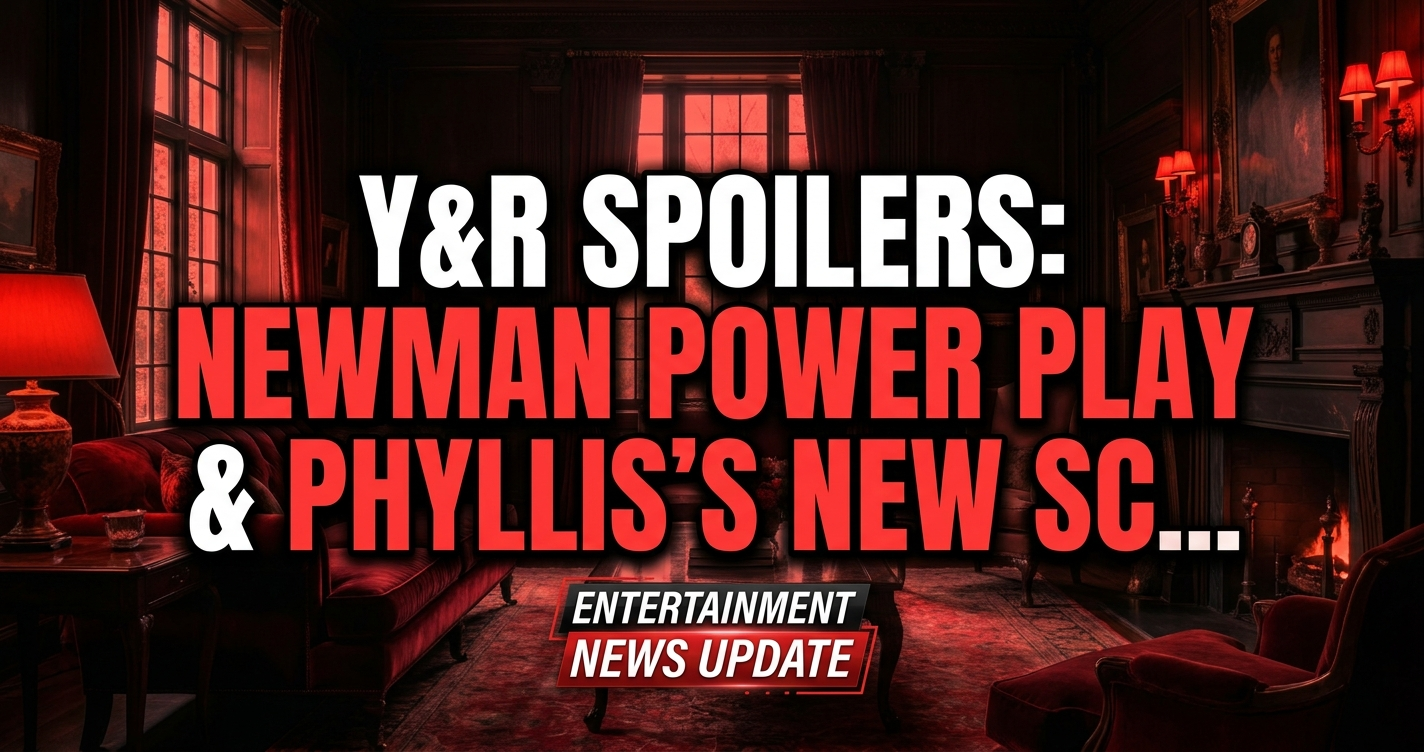 Y&r spoilers: newman power play & phyllis's new scheme! 1 Y&r spoilers: newman power play & phyllis's new scheme!