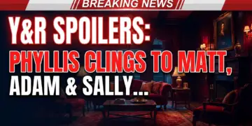 Y&r spoilers: phyllis clings to matt, adam & sally's charged moment!