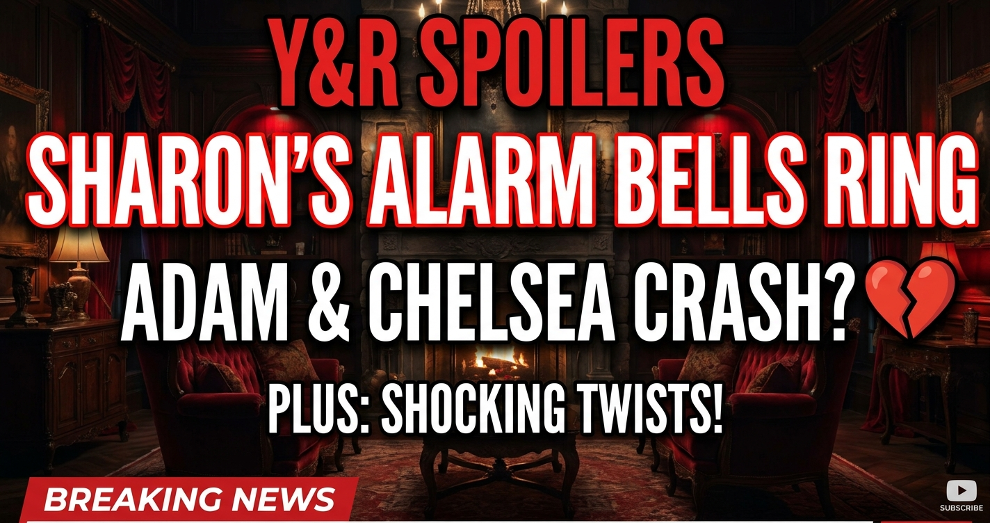 Y&r spoilers: sharon's alarm bells ring, adam & chelsea's power play! 1 Y&r spoilers: sharon's alarm bells ring, adam & chelsea's power play!