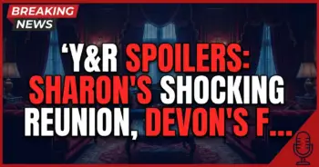 Y&r spoilers: sharon's shocking reunion, devon's fury explodes!