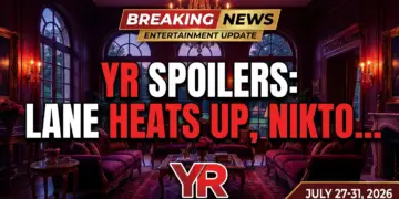 Yr spoilers july 27-31, 2026: lane heats up, niktor decides!