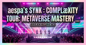 Aespa's synk : complæxity tour: metaverse mastery meets live power