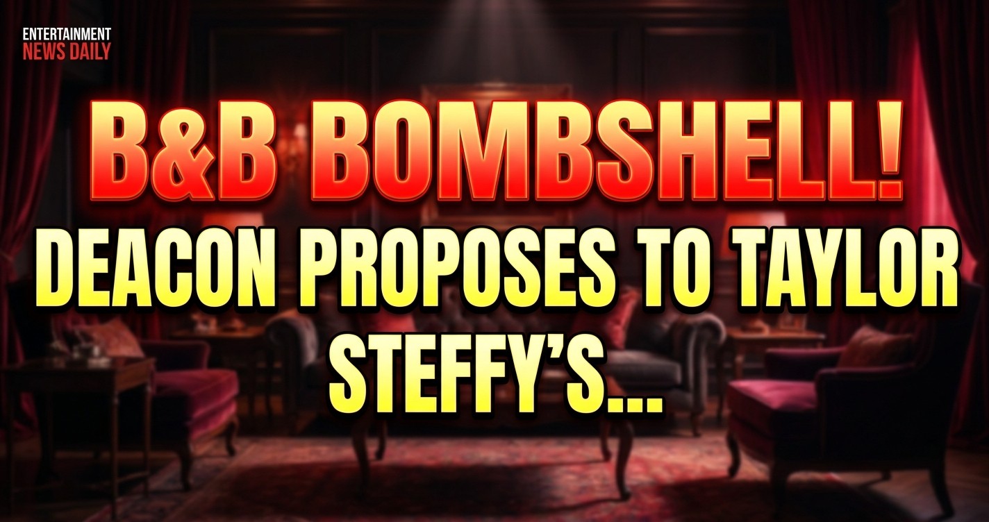 B&b bombshell! Deacon proposes to taylor, steffy's sheila horror! 1 B&b bombshell! Deacon proposes to taylor, steffy's sheila horror!