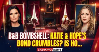 B&b bombshell: katie & hope's bond crumbles? Is hope logan out?