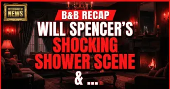 B&b recap: will spencer's shocking shower scene & ridge's suspicions!