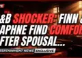 B&b shocker: finn & daphne find comfort after spouses' betrayals?